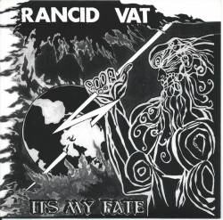 Rancid Vat : It's My Fate